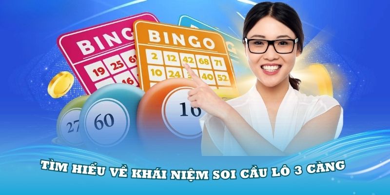 Tìm hiểu về khái niệm soi cầu lô 3 càng
